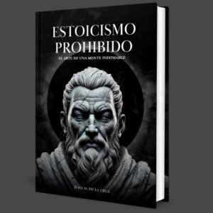 Libros Estoicismo Prohibido: El Arte de una Mente Indomable